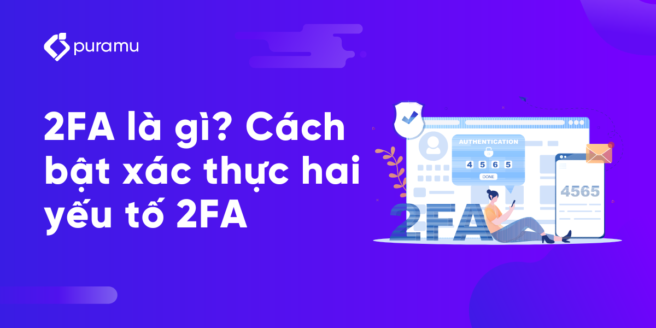 2FA là gì? Cách bật xác thực 2 yếu tố 2FA cho Facebook